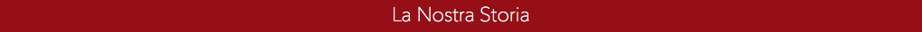 La Nostra Storia