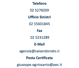 Telefono 02 5276039 Ufficio Sinistri 02 55601845 Fax 02 5231289 E-Mail agenzia@saisandonato.it Posta Certificata giuseppe.ognissanto@pec.it